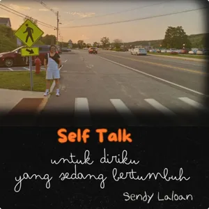 Eps 029 - Self talk : Untuk diriku yang sedang bertumbuh