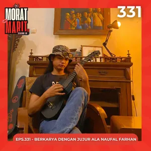 EPS.331 - BERKARYA DENGAN JUJUR ALA NAUFAL FARHAN
