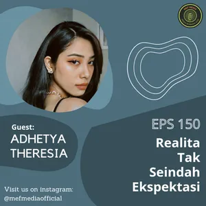 Eps 150: Realita Tak Seindah Ekspektasi | ft Adhetya Theresia