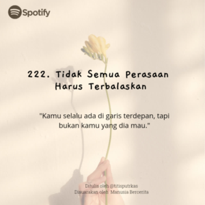 222. Tidak Semua Perasaan Harus Terbalaskan