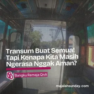 Bangku Remaja || Transum Buat Semua! Tapi Kenapa Kita Masih Ngerasa Nggak Aman?