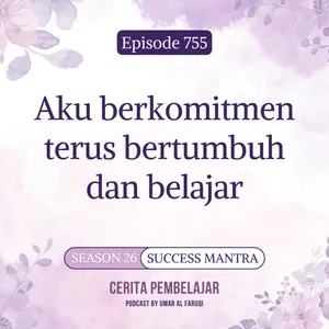 755 | Aku berkomitmen terus bertumbuh dan belajar