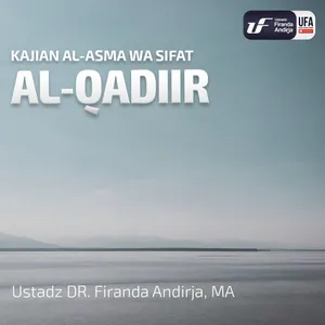 Al - Qadiir - Ustadz Dr. Firanda Andirja M.A