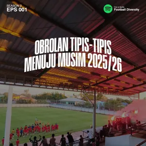 Season 2, Episode 001: Obrolan Menuju Musim 2025/2026