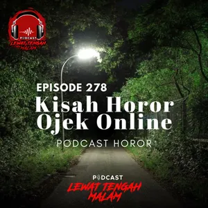 Episode 278 KISAH HOROR OJEK ONLINE