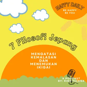 30. 7 FILOSOFI JEPANG: Mengatasi Kemalasan dan Menemukan Ikigai