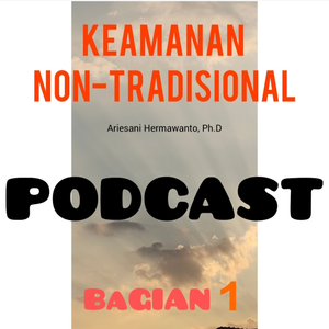 PART 1_Keamanan Non Tradisional: Pengantar tentang konsep Keamanan (Security)