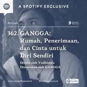 362. GANGGA: Rumah, Penerimaan, dan Cinta untuk Diri Sendiri