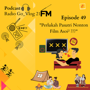 Eps 49: "Perlukah Pasutri Nonton film Asoy² ???" #eksplisit