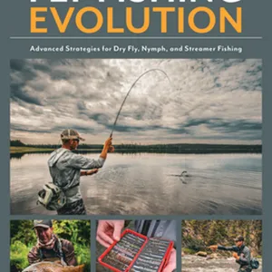 [PDF Download] Fly Fishing Evolution: Advanced Strategies for Dry Fly, Nymph, and Streamer Fishing