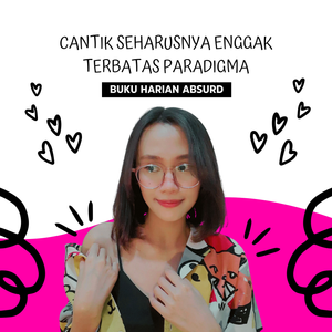Cantik Seharusnya Enggak Terbatas Paradigma