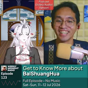 (ID/EN) #WMR Ep 123: Get to Know More about @BaiShuangHua โข #WeeklyMidnightRadio