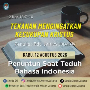 12-8-2026 - Tekanan Mengingatkan Kecukupan Kristus (PST GKJ Bahasa Indonesia)