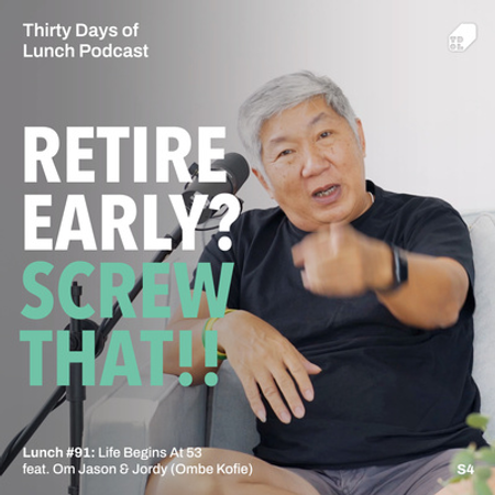 Lunch #91 : Finding New "Peak" Beyond 50 (feat. Jason Leo & Jordy Liong, Ombe Kofie)