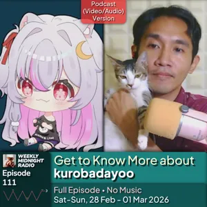(ID/EN) #WMR EP 111: Get to Know More about @kurobadayoo • #WeeklyMidnightRadio