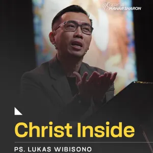  “CHRIST INSIDE” | Ps. Lukas Wibisono | GMS Surabaya Cempaka