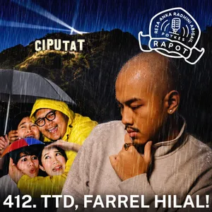 412. TTD, FARREL HILAL!