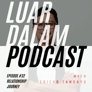 #32-Part 1. Relationship Journey-Yehezkiel. Perjalanan menemukan diri sendiri dalam hubungan. Berbagi pengalaman dengan komunitas