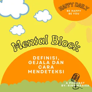 4. MENTAL BLOCK PART 1: Definisi, Gelaja dan Cara Mendeteksi