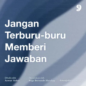 Jangan Terburu-buru Memberi Jawaban