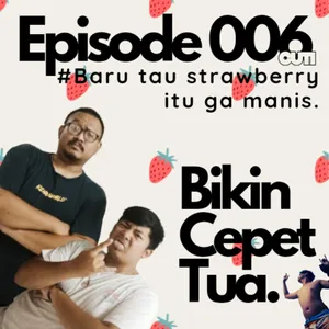 BCT #006 CUTI : Baru tau strawberry itu ga manis.