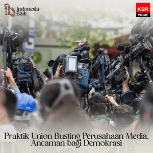 Praktik Union Busting Perusahaan Media, Ancaman bagi Demokrasi