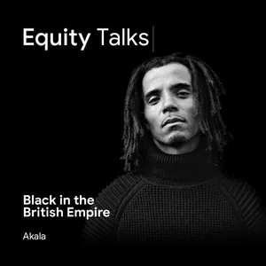 Akala | Black & British, Race & Class in the Ruins of Empire Synopsis | The Search for Racial Equity