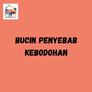 BUCIN PENYEBAB KEBODOHAN