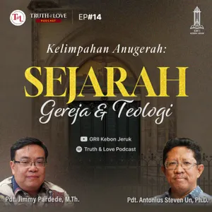 Ep#14 - Kelimpahan Anugerah: Sejarah Gereja & Teologi