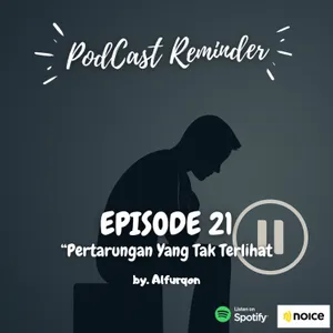 Eps. 21 Pertarungan yang tak terlihat
