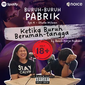 BURUH - BURUH PABRIK EPS 4: Ketika Buruh Berumah-tangga (ft. Dheta Milwan)