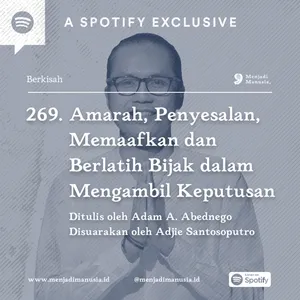 269. Amarah, Penyesalan, Memaafkan dan Berlatih Bijak dalam Mengambil Keputusan