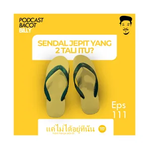 PBB #111 - Sendal Jepit yang 2 Tali itu?