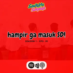 #SewaktuSekolah S1E1 - Hampir ga masuk SD!