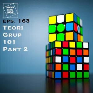 #163: Teori Grup 101 (Part 2)