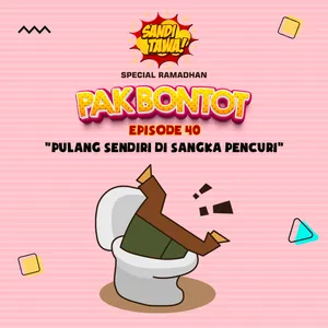 Pak Bontot Eps. 40 - Gara Gara Pulang Sendiri Di Sangka Pencuri