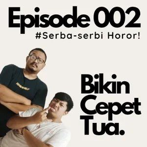 BCT #002: Serba-Serbi Horor !