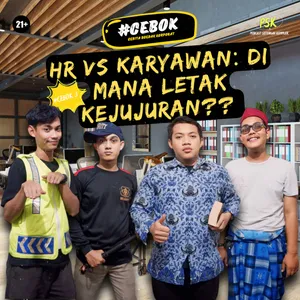 #CEBOK3 HR VS KARYAWAN : DI MANA LETAK KEJUJURAN?