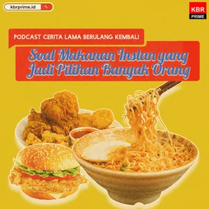 Soal Makanan Instan yang Jadi Pilihan Banyak Orang