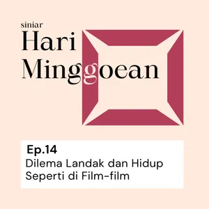 #14: Dilema Landak dan Hidup Seperti di Film-film