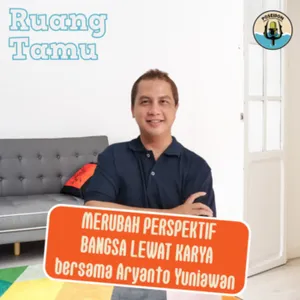 [RUANG TAMU] Merubah Perspektif Bangsa Lewat Karya bersama Aryanto Yuniawan
