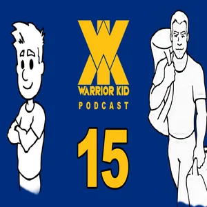 15: Warrior Kid Podcast. Ask Uncle Jake.