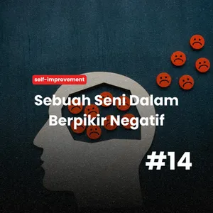 #14 - Positive thinking aja gak cukup!