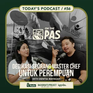 OTP #56 DEDIKASI SEORANG MASTERCHEF UNTUK PEREMPUAN! WITH DENTIA MAYASARI | ONTHEPAS