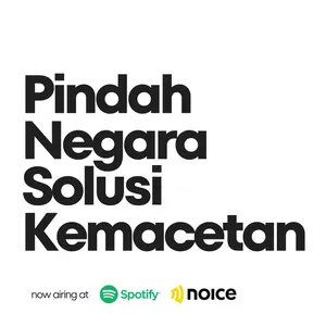 Eps. 73 Pindah Negara Solusi Kemacetan