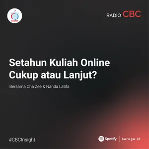 Setahun Kuliah Online, Cukup atau Lanjut? : #CBCINSIGHT with Cha Zee & Nanda Latifa 