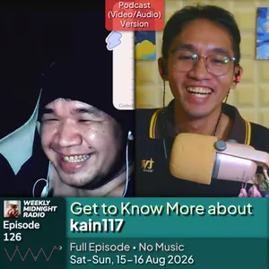 (ID/EN) #WMR Ep 126: Get to Know More about @kain117 โข #WeeklyMidnightRadio