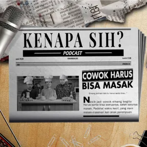 Kenapa Sih? - Cowo harus bisa masak