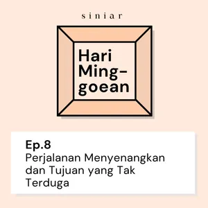 #8: Perjalanan Menyenangkan dan Tujuan yang Tak Terduga