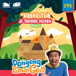 PODCAST DONGENG: KASTIL TUA DI TENGAH HUTAN BAG.2